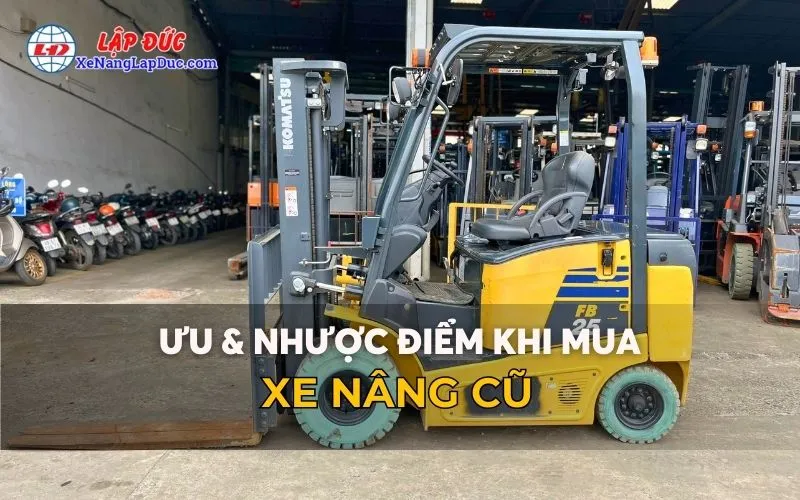 ƯU VÀ NHƯỢC ĐIỂM KHI MUA XE NÂNG CŨ