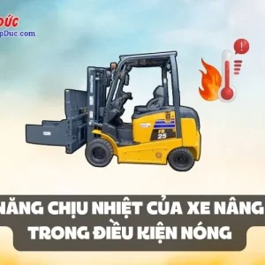 KHẢ NĂNG CHỊU NHIỆT CỦA XE NÂNG ĐIỆN TRONG ĐIỀU KIỆN NÓNG